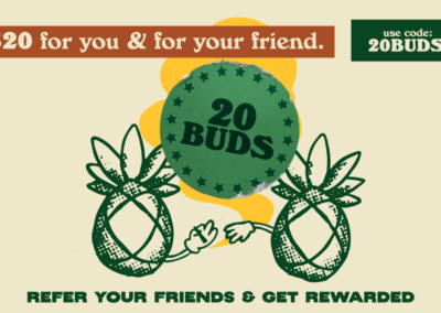 Save $20 for both you and your bud with our referral program!