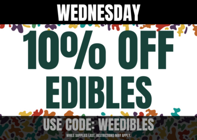 Wednesday: 10% off Edibles